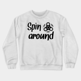 Spin around Crewneck Sweatshirt